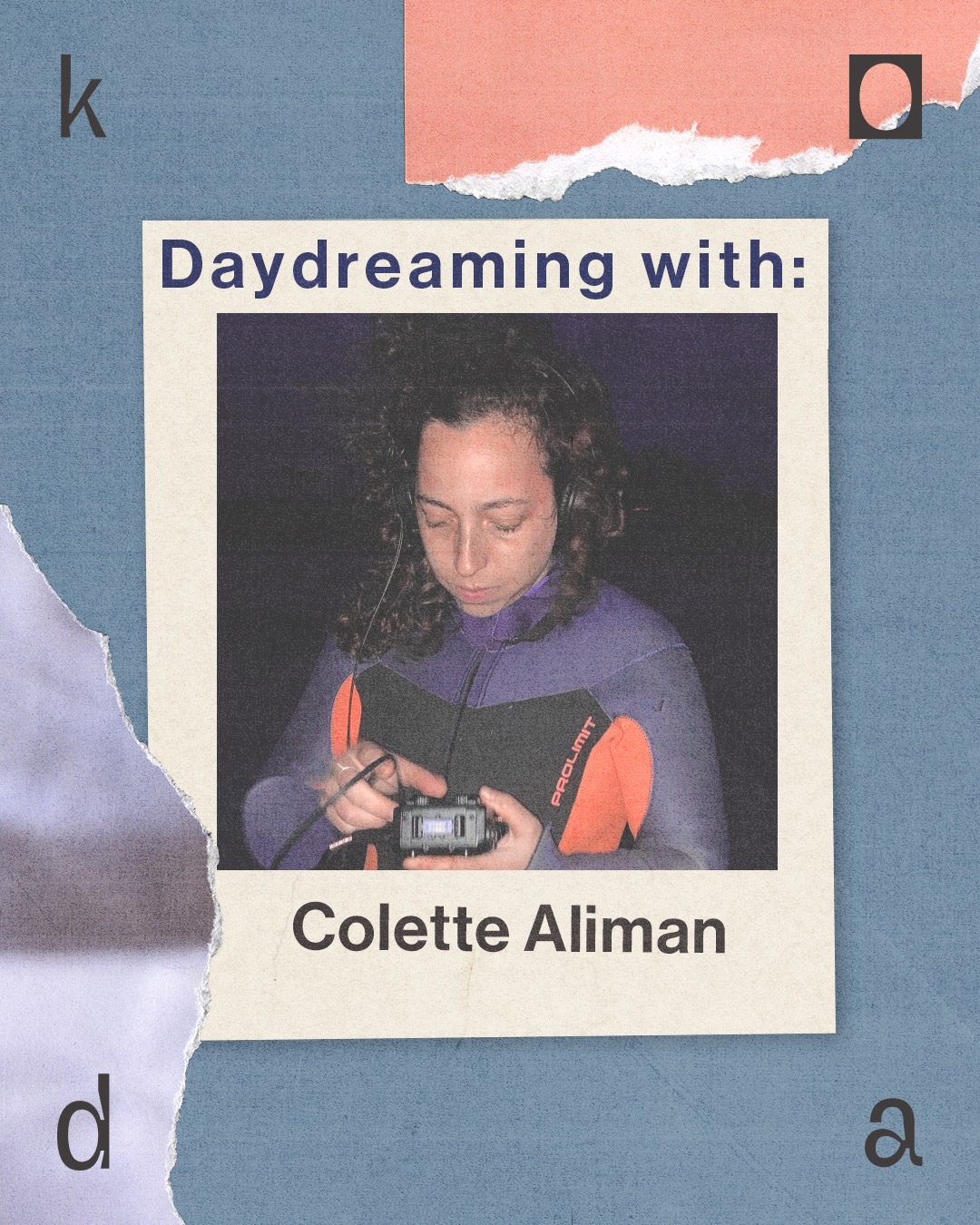 Daydreaming w/ Colette Aliman in Koda, Rotterdam
